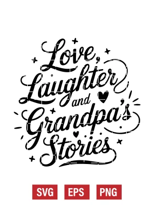 Love, Laughter, and Grandpa’s Stories Svg