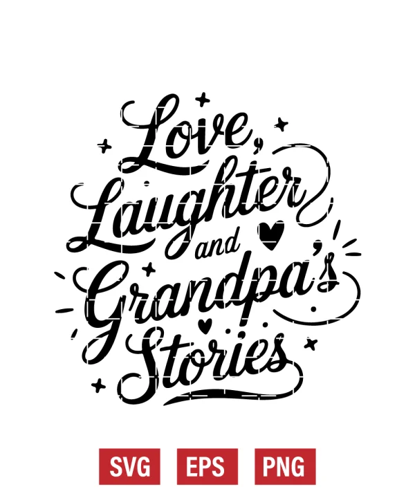 Love, Laughter, and Grandpa’s Stories Svg