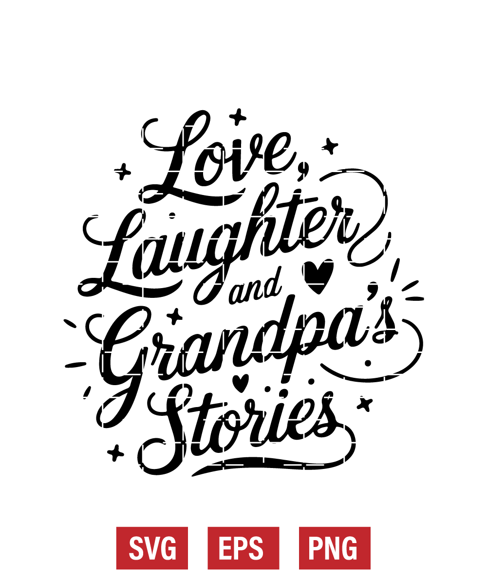 Love, Laughter, and Grandpa’s Stories Svg