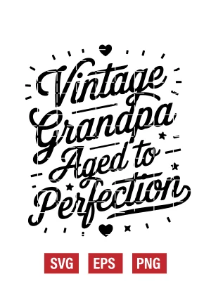 Vintage Grandpa – Aged to Perfection Svg