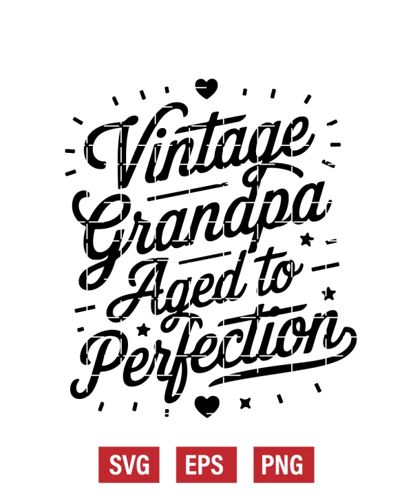 Vintage Grandpa – Aged to Perfection Svg