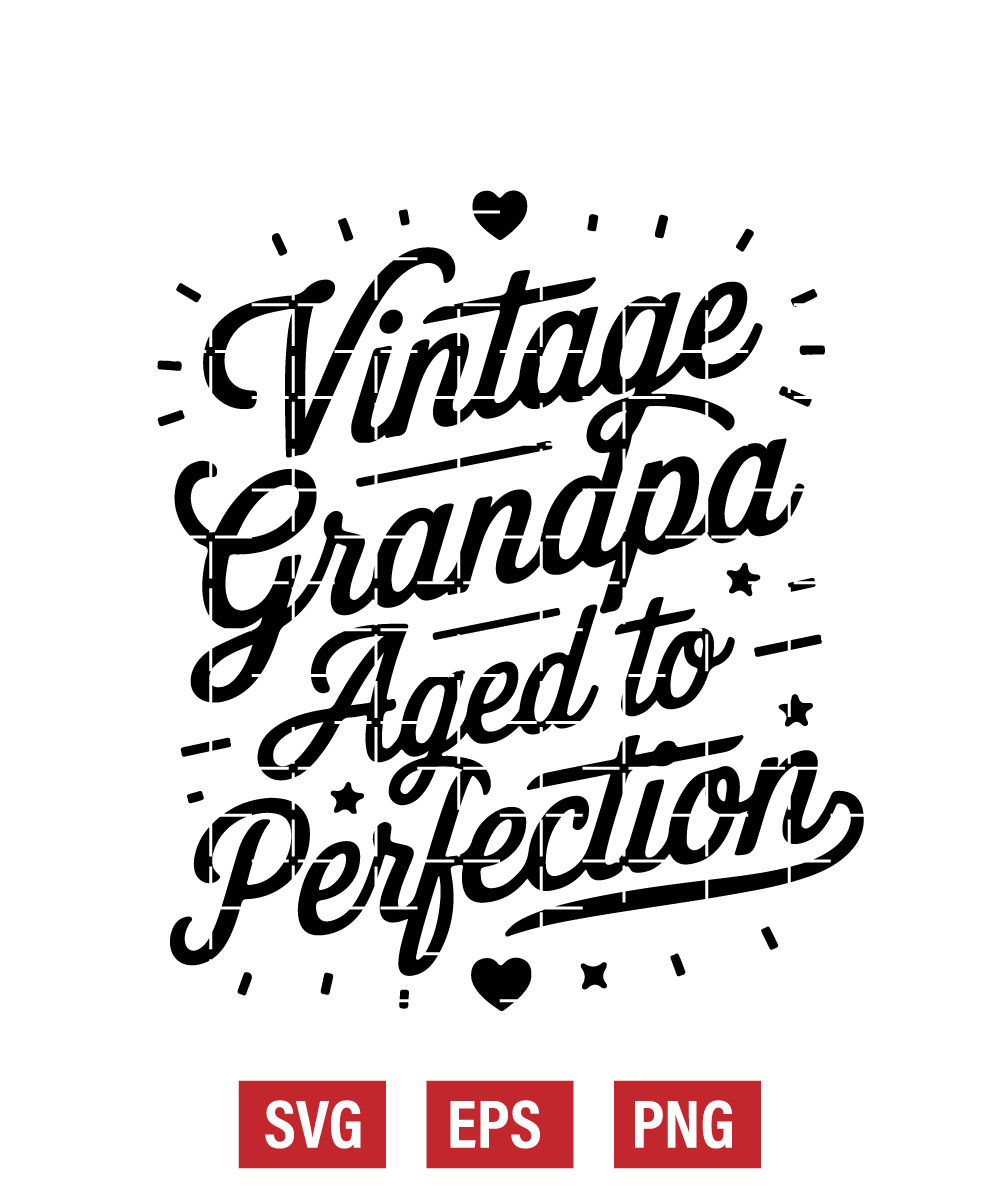 Vintage Grandpa – Aged to Perfection Svg