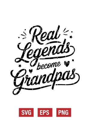 Real Legends Become Grandpas Svg