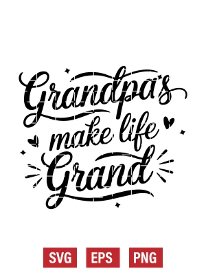 Grandpas Make Life Grand Svg