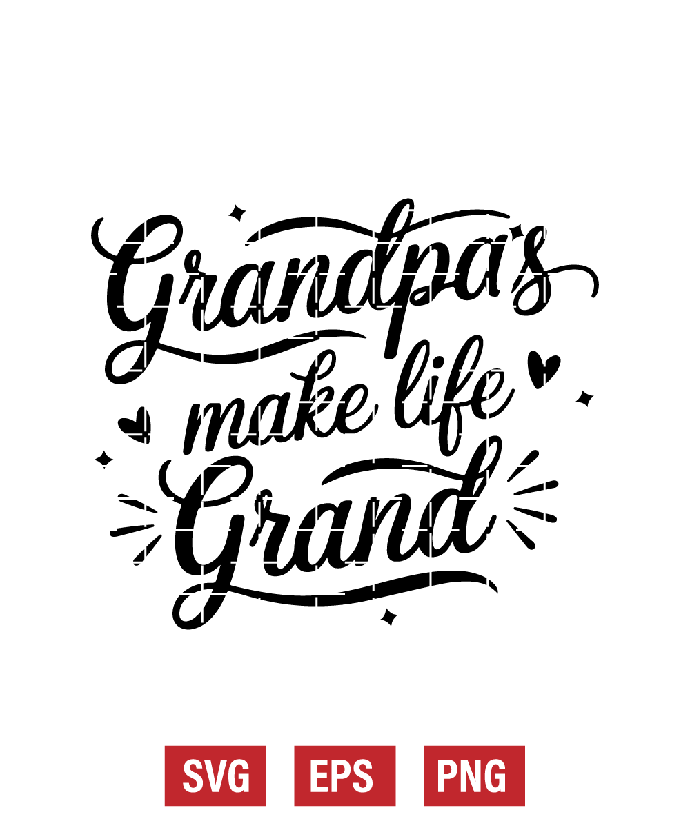 Grandpas Make Life Grand Svg