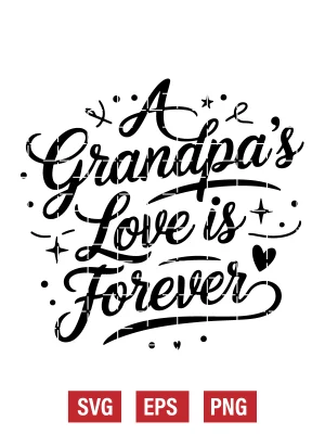 A Grandpa’s Love is Forever Svg