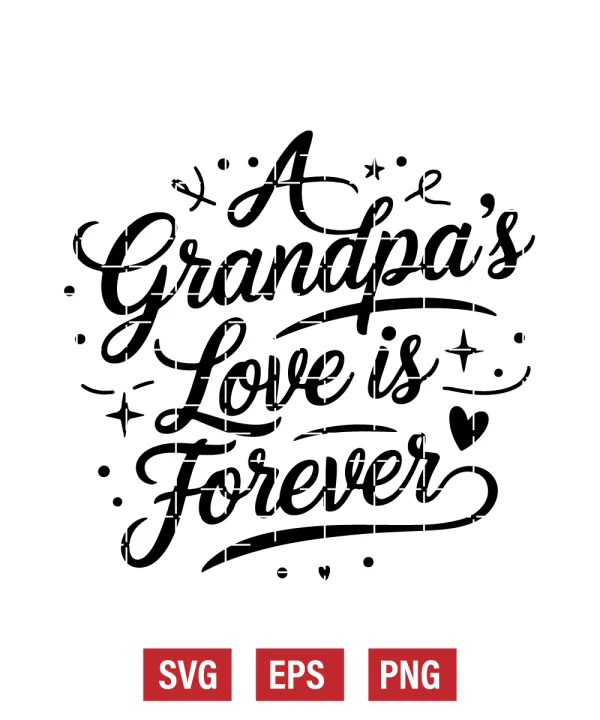 A Grandpa’s Love is Forever Svg
