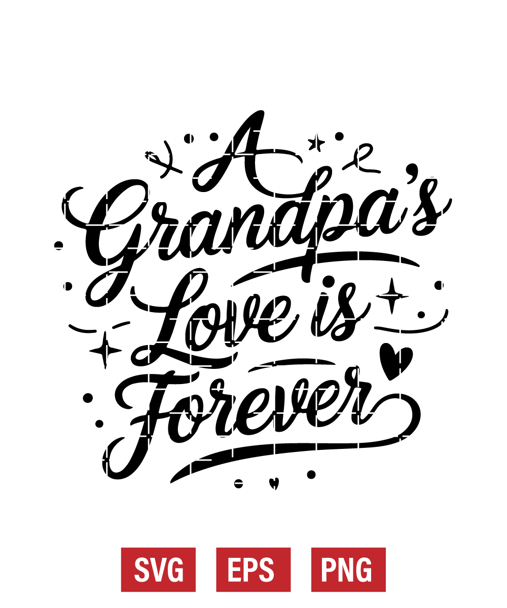 A Grandpa’s Love is Forever Svg