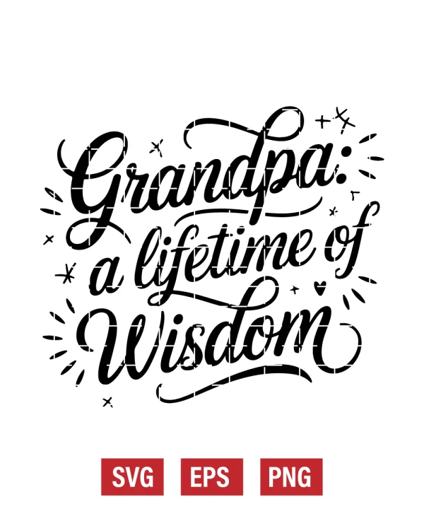 Grandpa: A Lifetime of Wisdom Svg