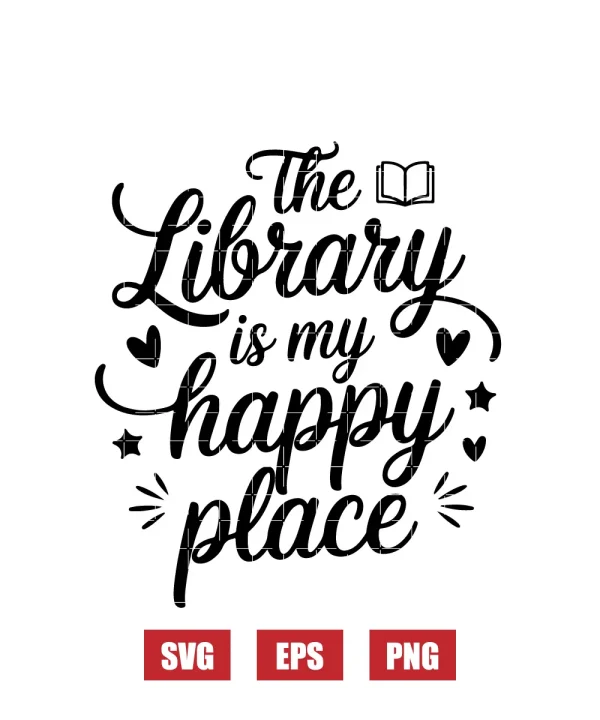 The Library Is My Happy Place Svg