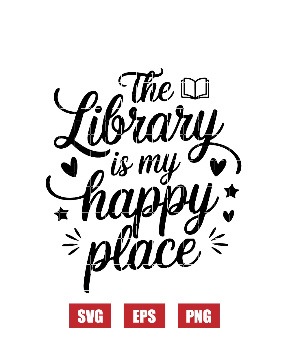 The Library Is My Happy Place Svg