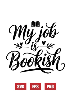 My Job Is Bookish Svg