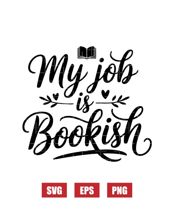 My Job Is Bookish Svg