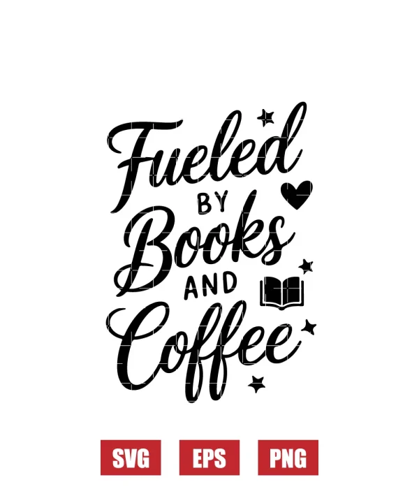 Fueled by Books and Coffee Svg