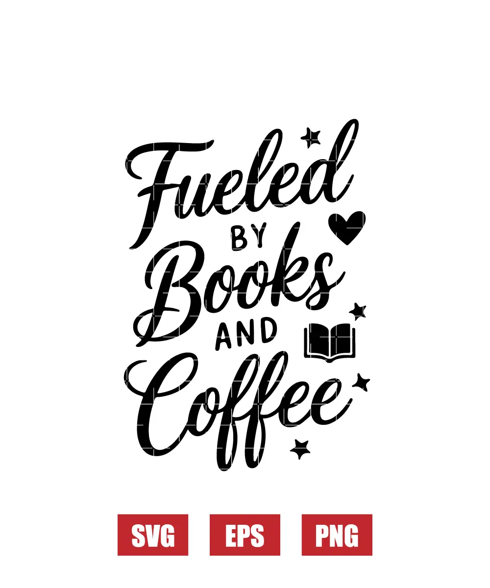 Fueled by Books and Coffee Svg