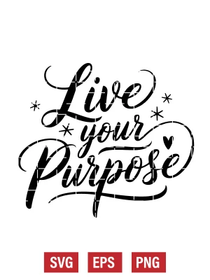 Live Your Purpose Svg