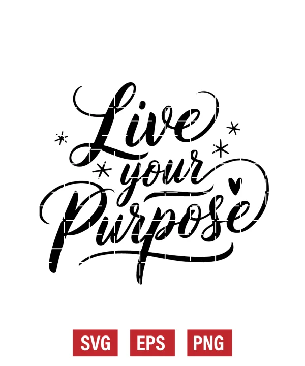 Live Your Purpose Svg
