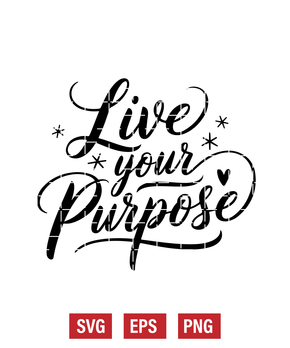 Live Your Purpose Svg