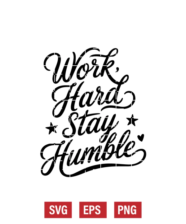 Work Hard, Stay Humble Svg