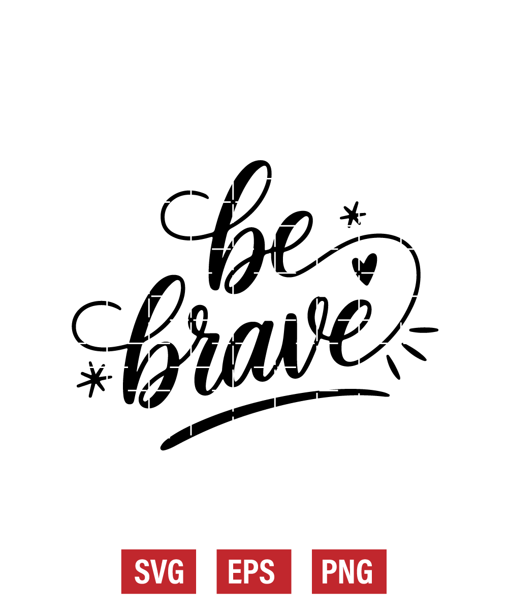 Be Brave Svg