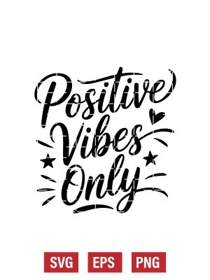 Positive Vibes Only Svg
