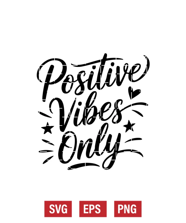 Positive Vibes Only Svg