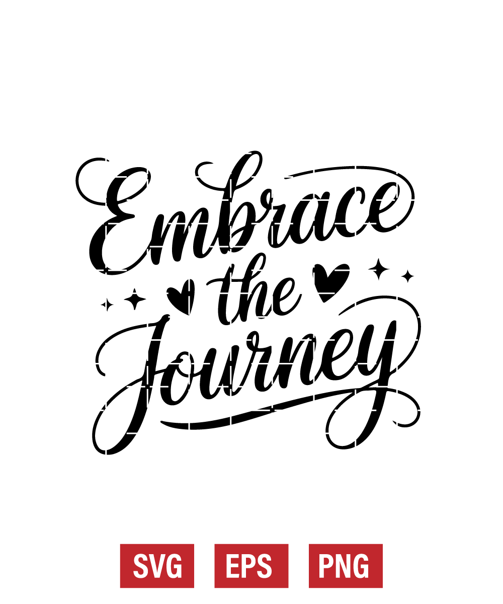 Embrace the Journey Svg