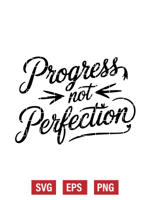Progress Not Perfection Svg