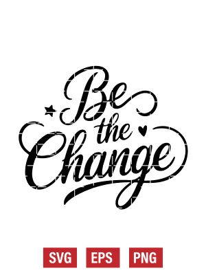 Be the Change Svg