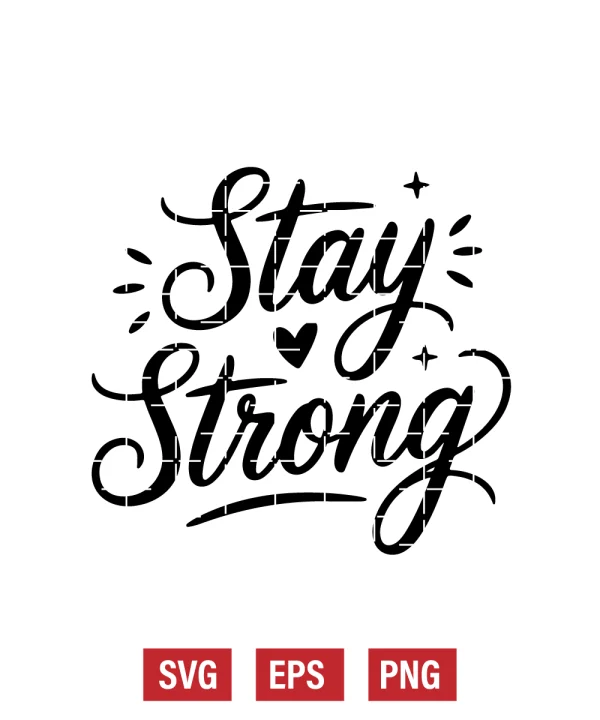 Stay Strong Svg