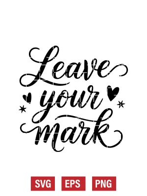 Leave Your Mark Svg
