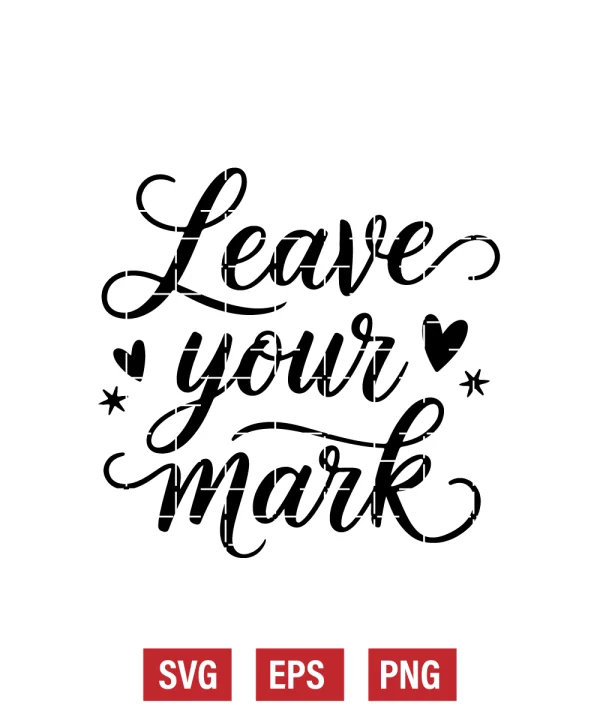 Leave Your Mark Svg