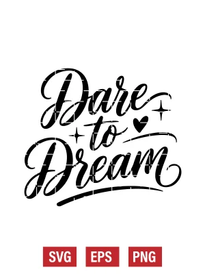 Dare to Dream Svg