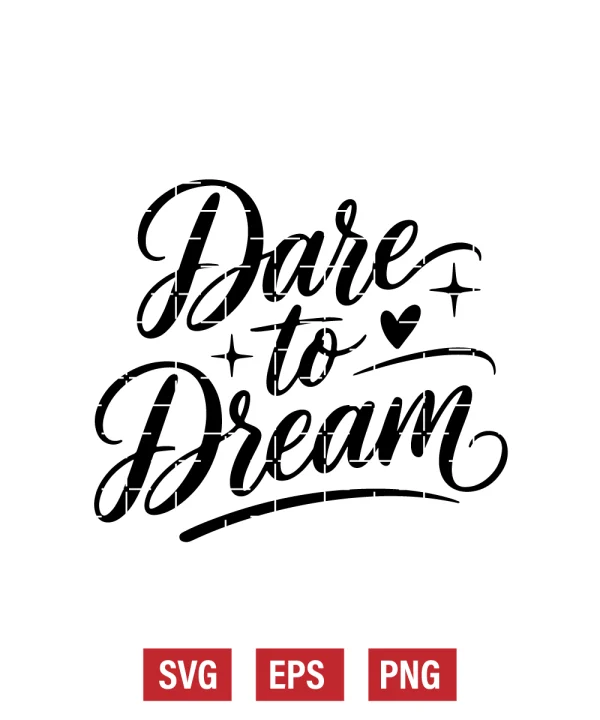Dare to Dream Svg