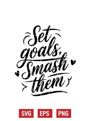 Set Goals, Smash Them Svg