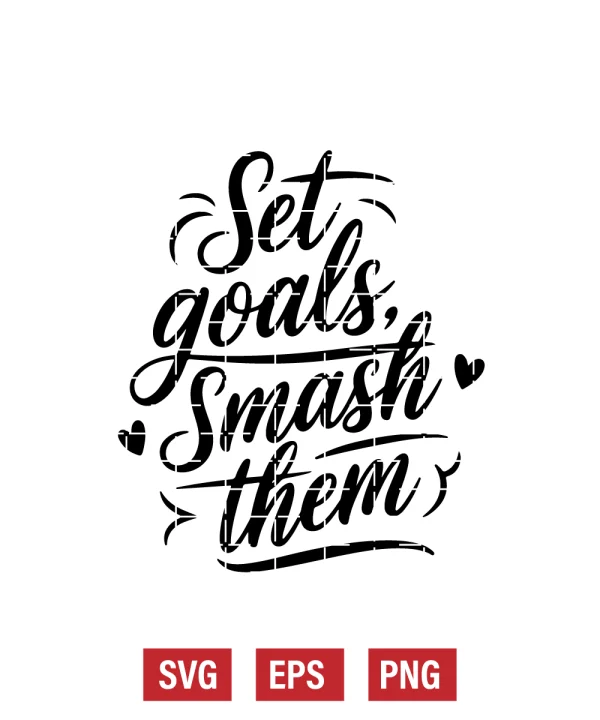 Set Goals, Smash Them Svg