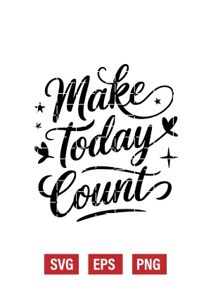 Make Today Count Svg