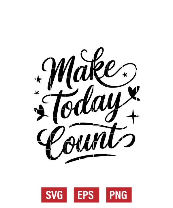 Make Today Count Svg