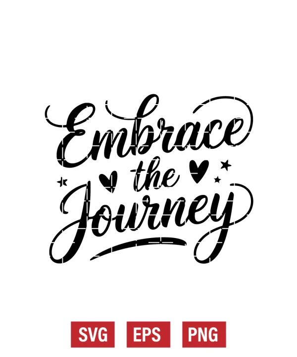 Embrace the Journey Svg