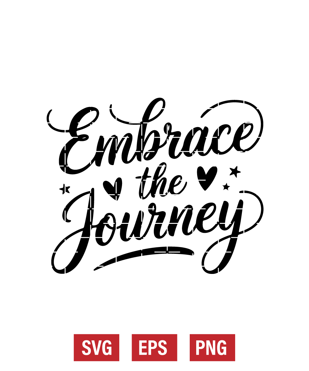 Embrace the Journey Svg