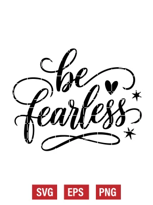 Be Fearless Svg