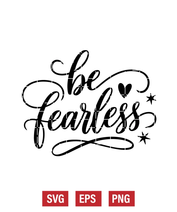 Be Fearless Svg