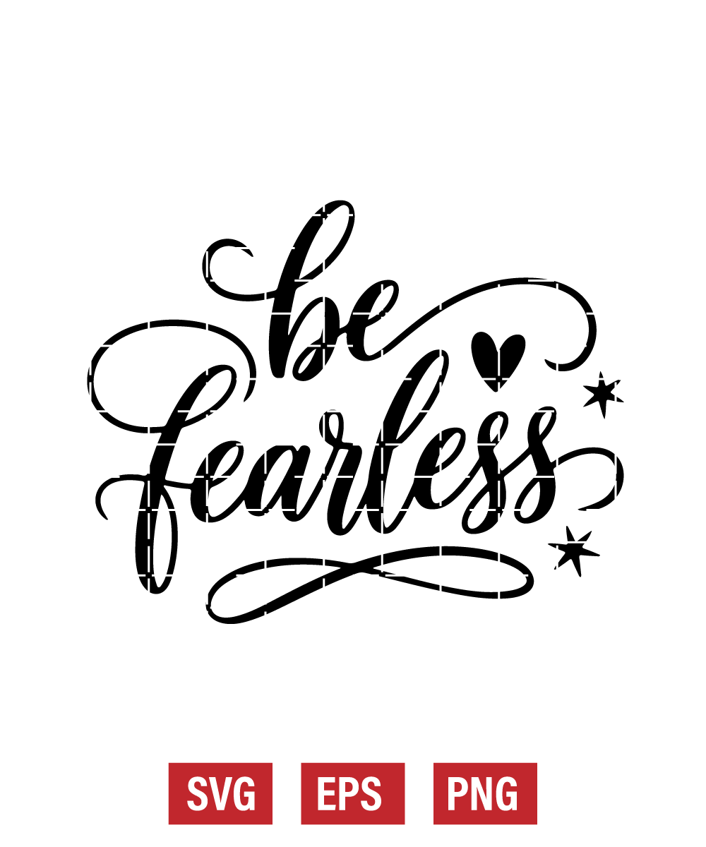 Be Fearless Svg