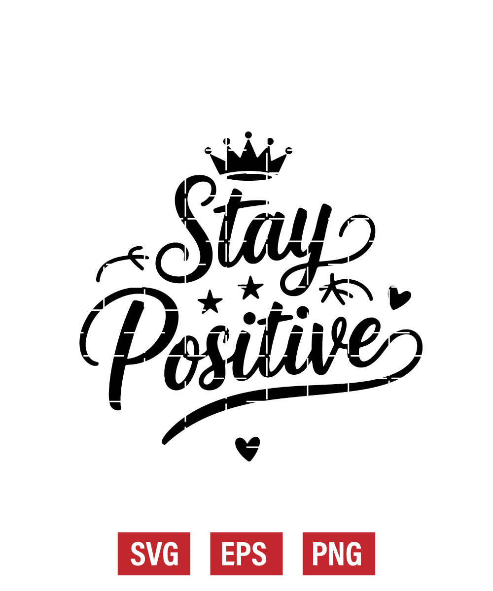Stay Positive Svg