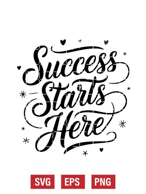 Success Starts Here Svg
