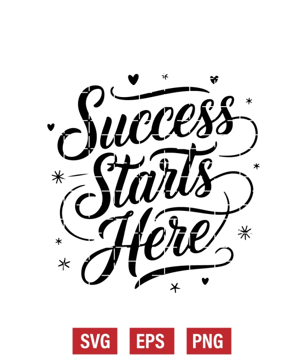 Success Starts Here Svg