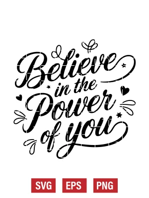 Believe in the Power of You Svg