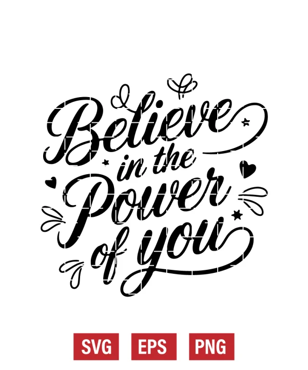 Believe in the Power of You Svg