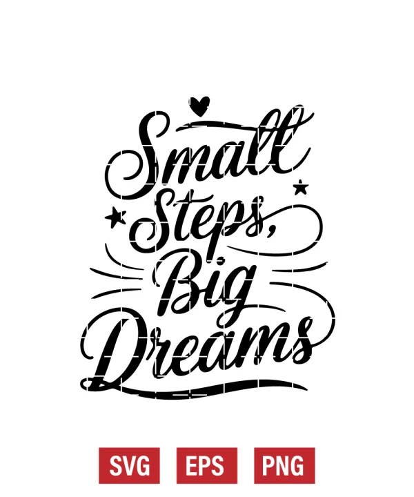 Small Steps, Big Dreams Svg