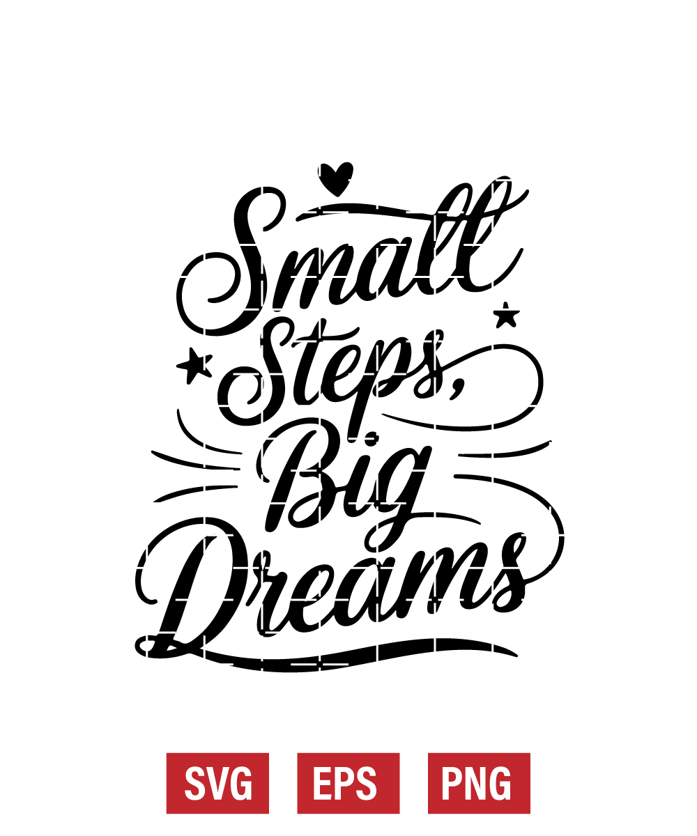 Small Steps, Big Dreams Svg